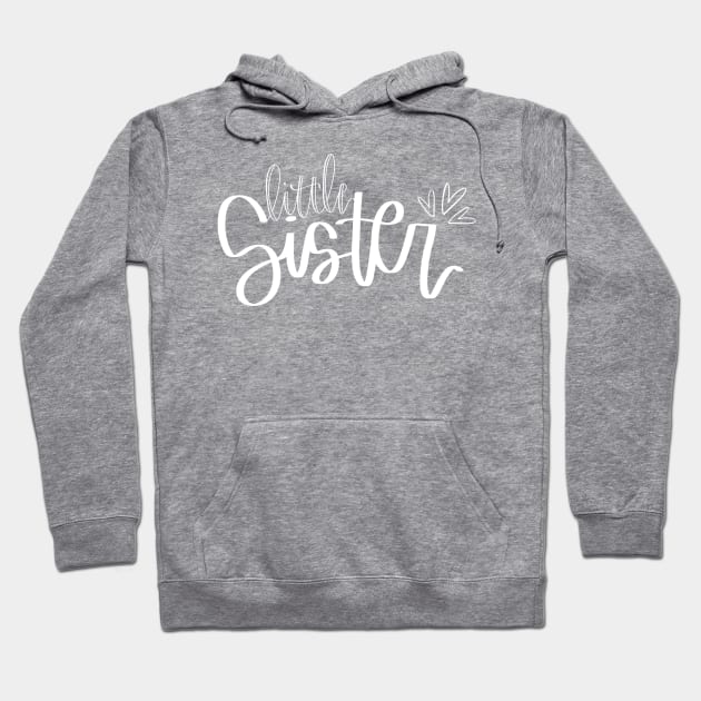 Little Sister Hoodie by Hannah’s Hand Lettering